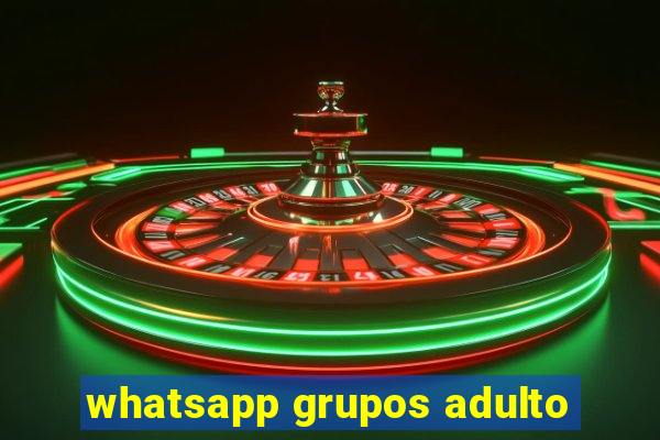 whatsapp grupos adulto